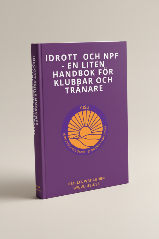 Idrott och NPF – en liten handbok för klubbar och tränare, av Cecilia Wahlgren, CISU